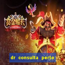 dr consulta perto de mim